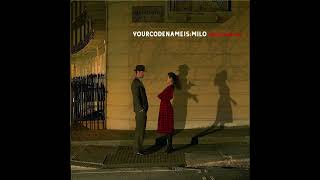 YOURCODENAMEIS:MILO - Awake/Sleep