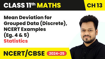 Mean Deviation for Grouped Data (Discrete), NCERT Examples (Eg. 4 & 5) | Class 11 Maths Chapter 13