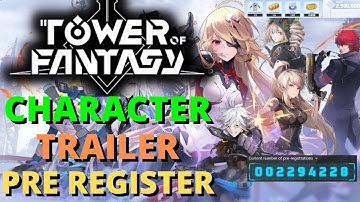 Tower Of Fantasy Character Trailer & Pre Registration Rewards Explained!