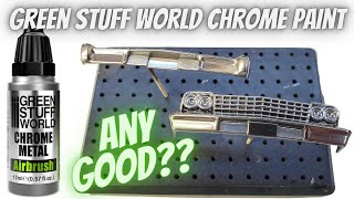 Green Stuff World Chrome Paint / Is this 'Stuff' any good?? Let's find out!!