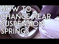 How To Change Rear Suspension Springs
