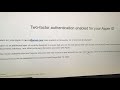 You have 2 weeks to disable 2-factor authentication on apple id after it&#39;s enabled.  Look for email