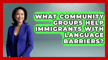 What Community Groups Help Immigrants With Language Barriers? - Middle East Migraters