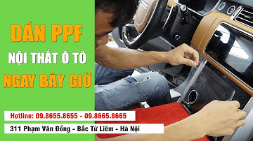 [WrapStudio] DÁN PPF NỘI THẤT Ô TÔ, GIẢI PHÁP TỐI ƯU, TIẾT KIỆM ĐỂ BẢO VỆ NỘI THẤT XE !!!