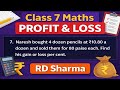 Class 7 Maths Profit &amp; Loss | Naresh Bought 4 Dozen Pencils | RD Sharma Full Solution