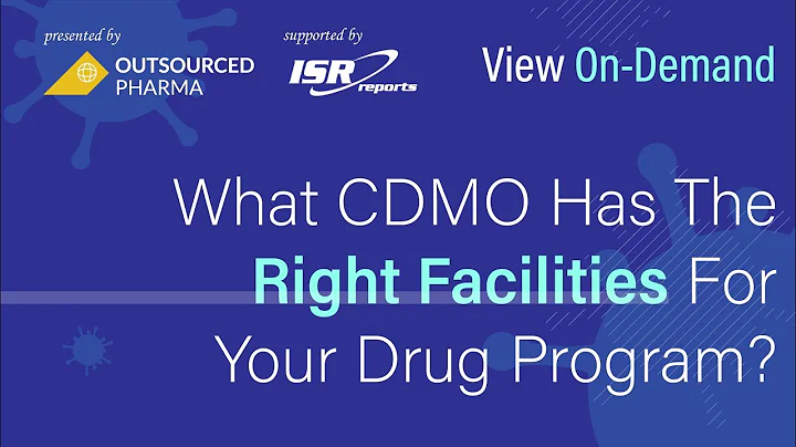 What CDMO Has The Right Facilities For Your Drug Program?