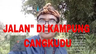 JALAN" DI KAMPUNG CANGKUDU