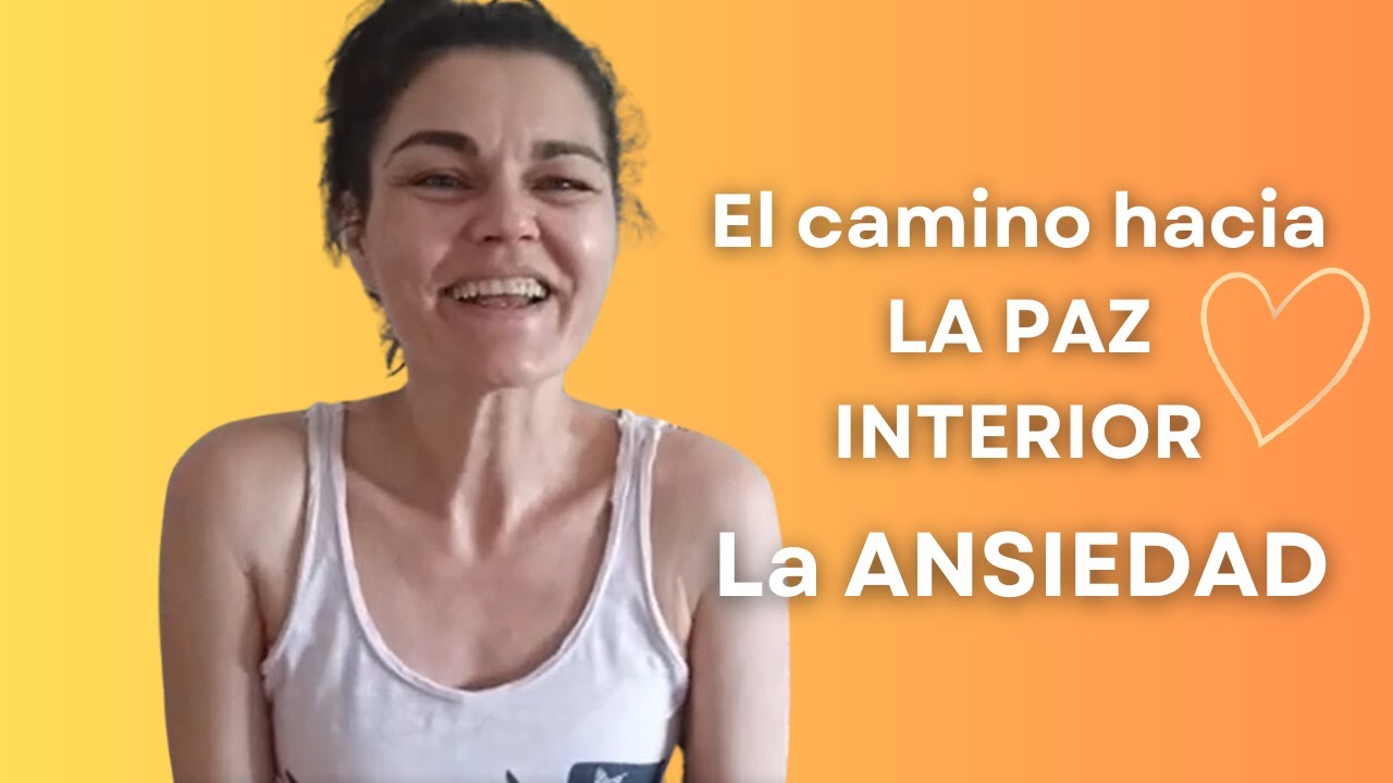 Mi relación con la ansiedad: mi camino hacia la paz interior - YouTube