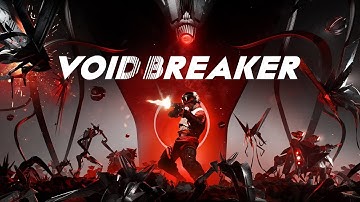 VOID/BREAKER | Early Access Trailer