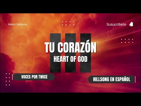 Tu Corazón - Hillsong en español (Letra en español)