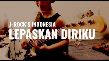 LEPASKAN DIRIKU - J ROCKS / Bass Cover