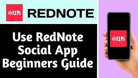 HOW TO USE REDNOTE SOCIAL APP BEGINNERS | Step By Step Guide