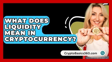 What Does Liquidity Mean in Cryptocurrency? - CryptoBasics360.com