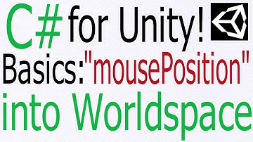 Unity C# Tutorial - Basics: Convert "mousePosition" into World Space Coordinates