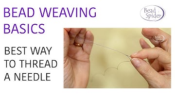 Bead Weaving Basics: Best Way To Thread A Needle