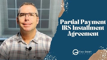 You Can Pay the IRS, Just Not In Full:  The Partial Payment Installment Agreement
