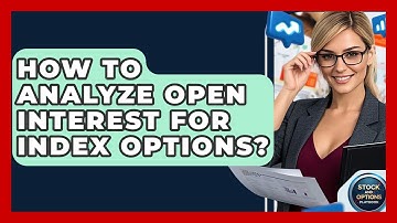 How To Analyze Open Interest For Index Options? - Stock and Options Playbook