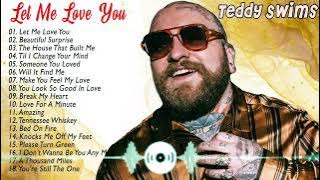Teddy Swims | LET ME LOVE YOU | Love has the power to heal!