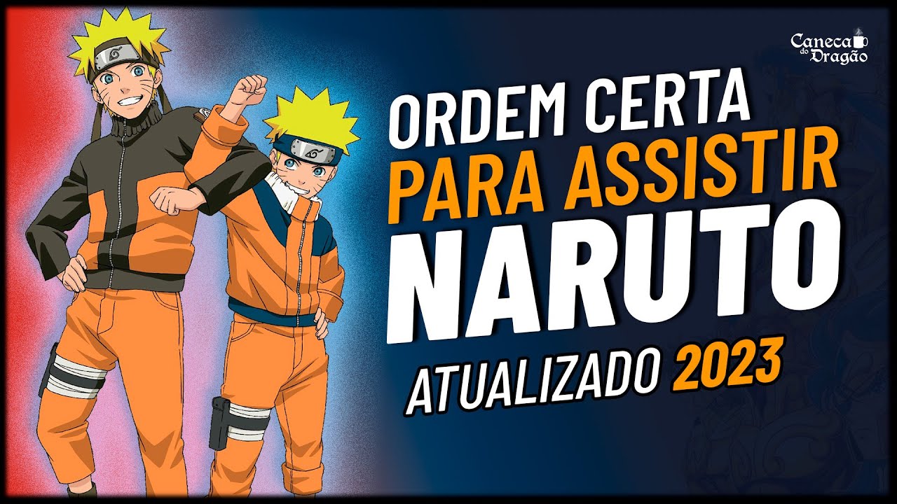 COMO ASSISTIR NARUTO ATÉ BORUTO? ORDEM CRONOLÓGICA DE NARUTO 