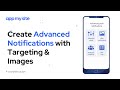 Create Advanced Push Notifications With Targeting &amp; Images| AppMySite