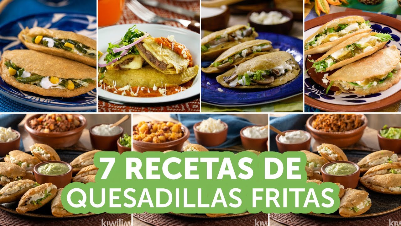 7 recetas de quesadillas fritas | Recetas kiwilimón