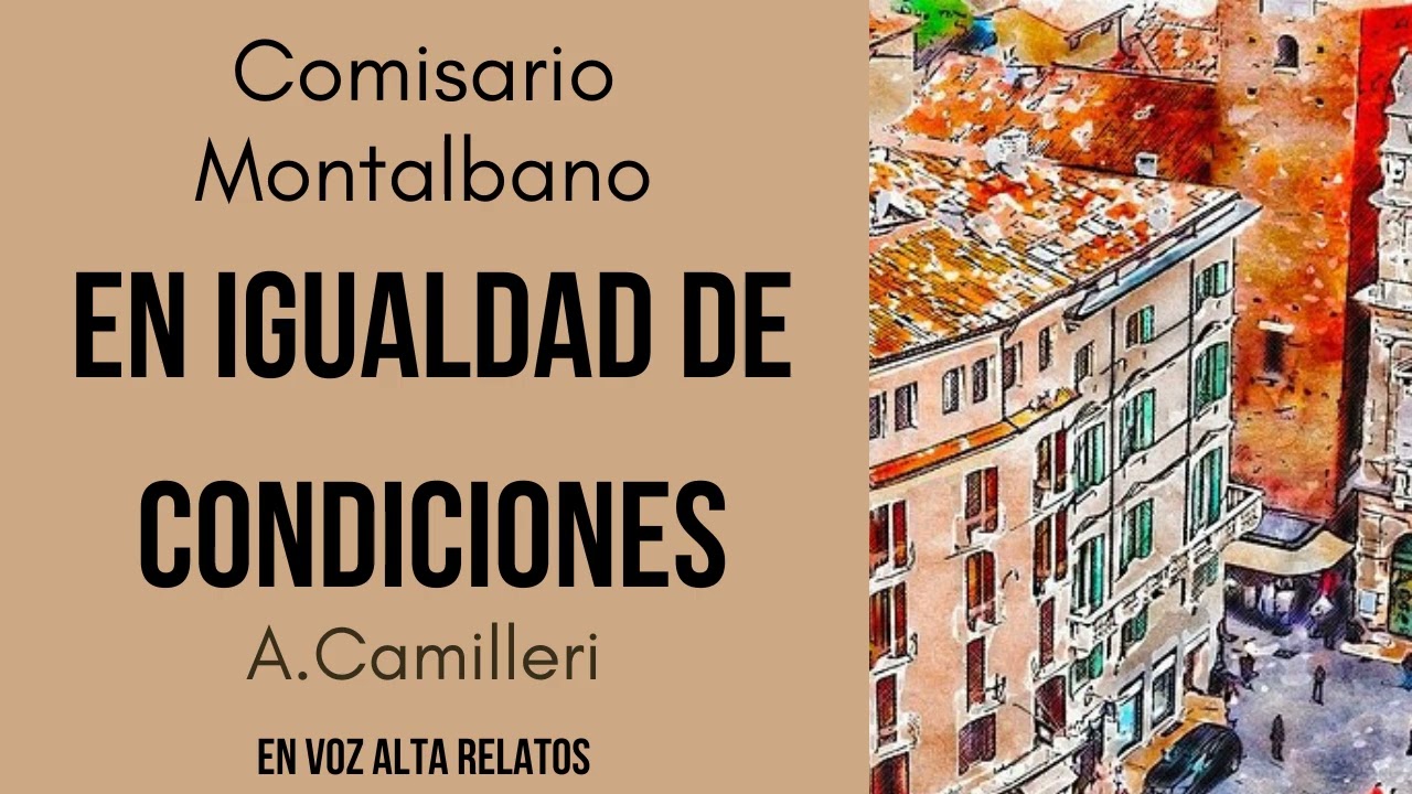 EN IGUALDAD DE CONDICIONES-COMISARIO MONTALBANO-Audiolibro A. Camilleri  #misterio #sicilia