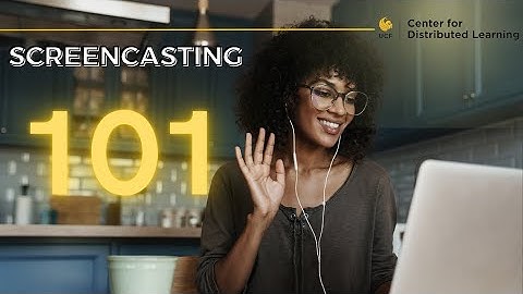 SCREENCASTING 101