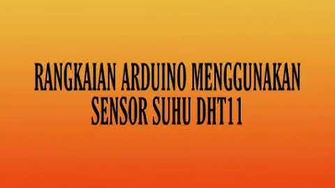 RANGKAIAN ARDUINO SEDERHANA | SENSOR SUHU DHT 11