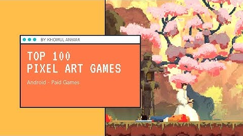 Top 100 Best Pixel Art Games Android - Paid Games