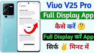 how to full display app setting vivo v25 pro | vivo v25 pro full display app kaise kare