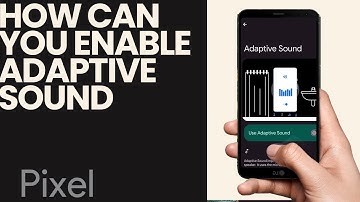How to Enable the Adaptive Sound on Google Pixel Mobiles