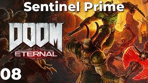 Doom Eternal - Part 08 - Sentinel Prime