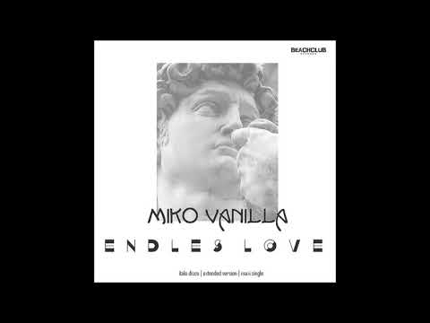 Miko Vanilla Endless Love (Extended Dance Mix)