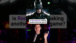 Rocksteady Is Making A New Batman Game?