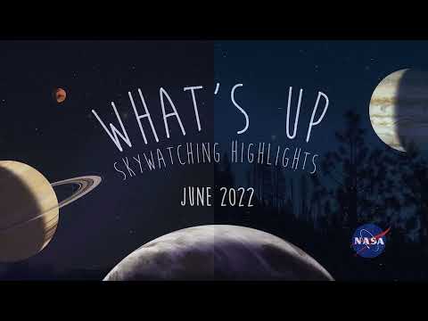 NASA What's Up: Skywatching Highlights for June 2022