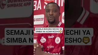 SEMAJI KUHUSU MECHI YA SIMBA VS AZAM KESHO🦁 #shortsviral #simbasc #globaltv #breaking
