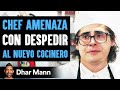 Chef Amenaza Despedir Nuevo Cocinero, Lo Que Hace Te Sorprenderá | Dhar Mann