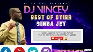 BEST OF OYIER SIMBA JEY GOSPEL SONGS MIX DJ VINCEY TIP SUPPORT THE DJ LIPA NA MPESA TILL 5334953