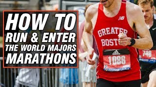 How to Run \& Enter the World Majors Marathons
