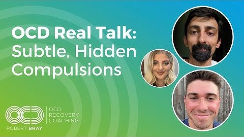 OCD Real Talk: Subtle, Hidden Compulsions
