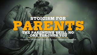 PARENTING SKILLS NO ONE TEACHES YOU!  - STOIC PARENTING #parenting