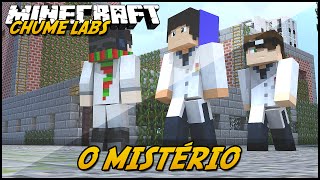 Minecraft: CHUME LABS  O MISTÉRIO! #15