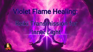 Awaken Your Spirit  Harness the Violet Flame   Reiki Transmission