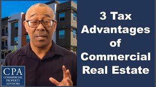 3 Tax Advantages of Commercial Real Estate