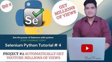 Working with Selenium, Automate You tube Project #2 get million of views by Ravi