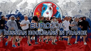 EURO 2016/Russian Hooligans in FRANCE/Околофутбол EURO 2016/Russian Hooligans in FRANCE/Околофутбол