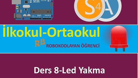 S4A da Arduino Ders8- Led Yakma Kodlamaya Başladık