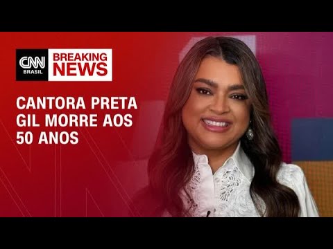 Morre aos 50 anos a cantora Preta Gil | CNN PRIME TIME
