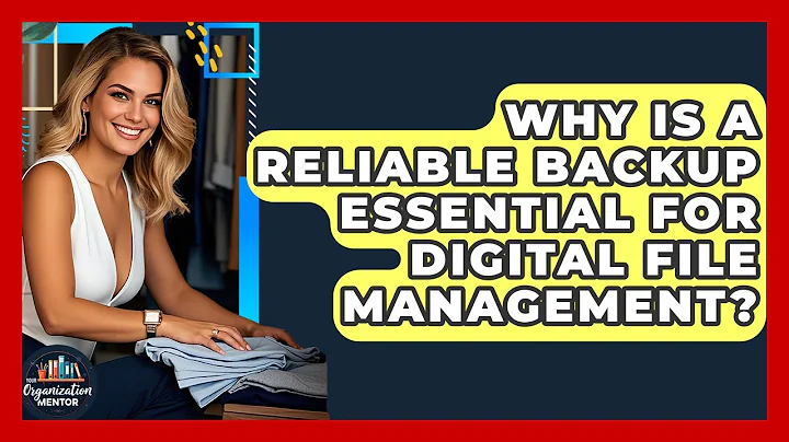 Why Is A Reliable Backup Essential For Digital File Management? - Your Organization Mentor