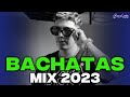 BACHATA 2023 🌴 BACHATA MIX 2023 🌴 MIX DE BACHATA 2023 - The Most Recent Bachata Mixes.